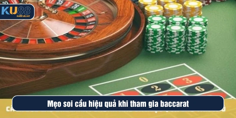 Mẹo soi cầu hiệu quả khi tham gia baccarat