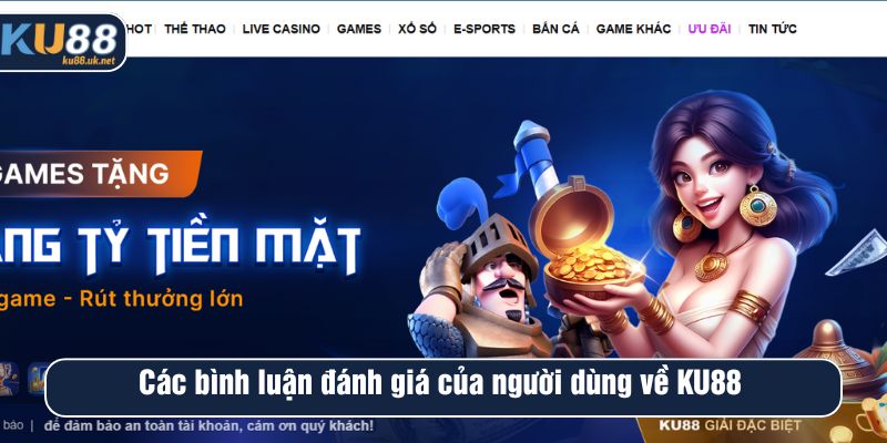 Các bình luận đánh giá của người dùng về KU88 