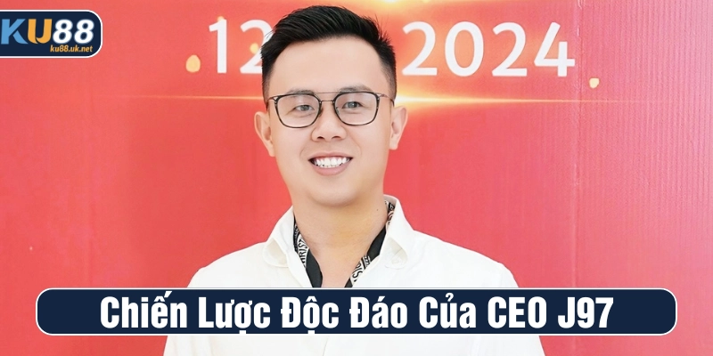 Chiến lược độc đáo khi dẫn dắt thương hiệu KU88