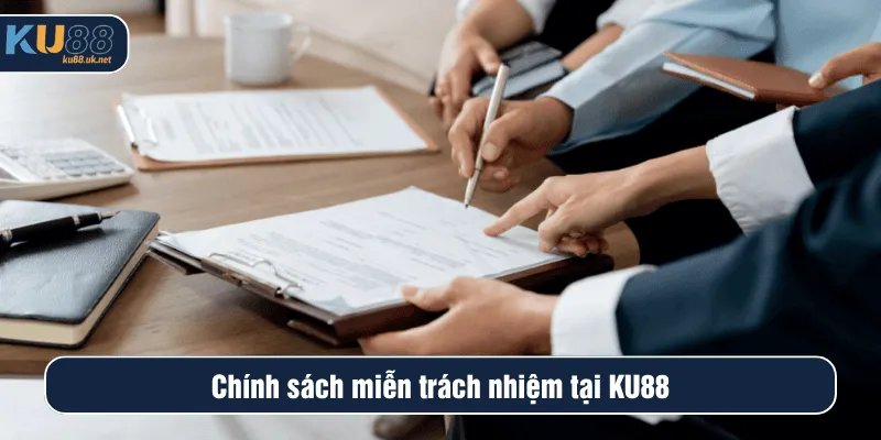 Chính sách miễn trách nhiệm tại KU88