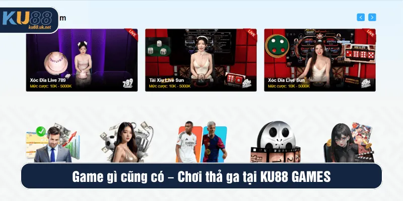 Game gì cũng có – Chơi thả ga tại KU88 GAMES