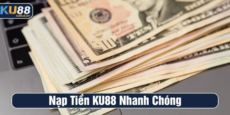 Nạp tiền KU88