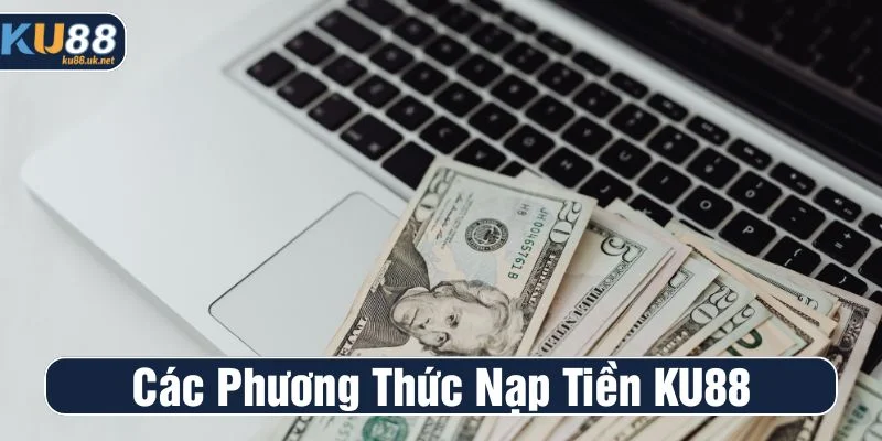 Nhà cái hỗ trợ nhiều cách thức giao dịch