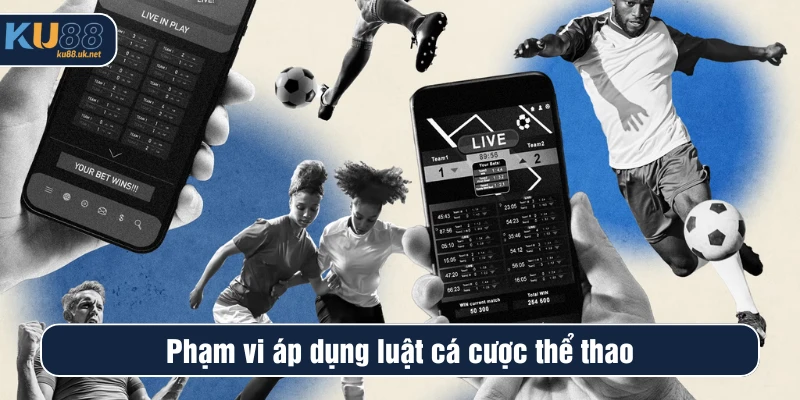 Phạm vi áp dụng luật cá cược thể thao