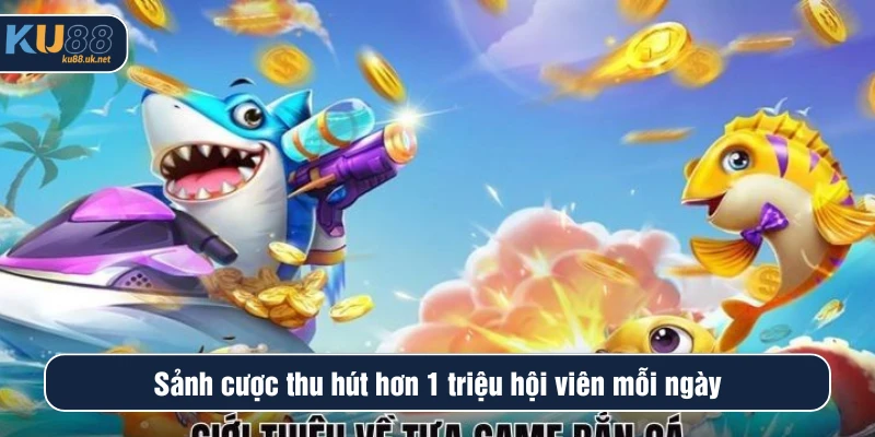 Sảnh cược thu hút hơn 1 triệu hội viên mỗi ngày