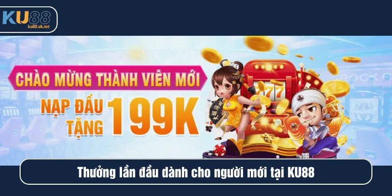 Thưởng lần đầu dành cho người mới tại KU88