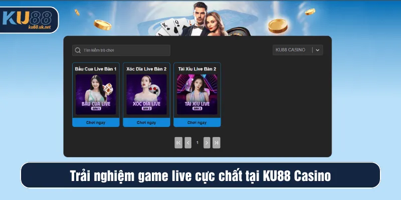 Trải nghiệm game live cực chất tại KU88 Casino