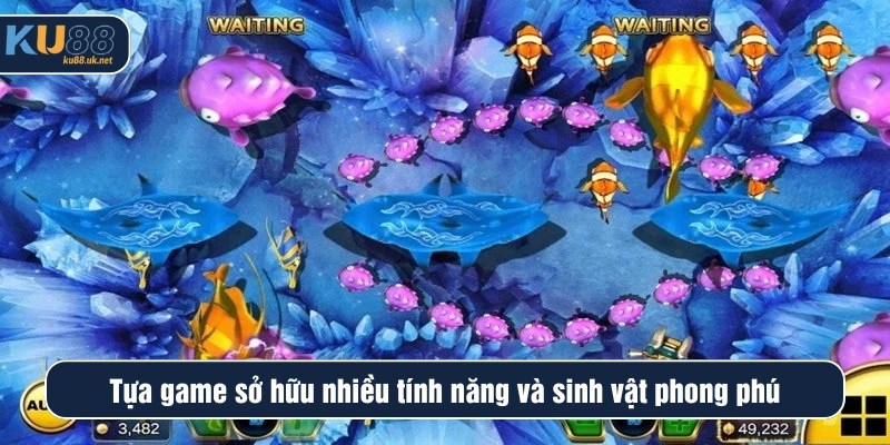 Tựa game sở hữu nhiều tính năng đặc biệt