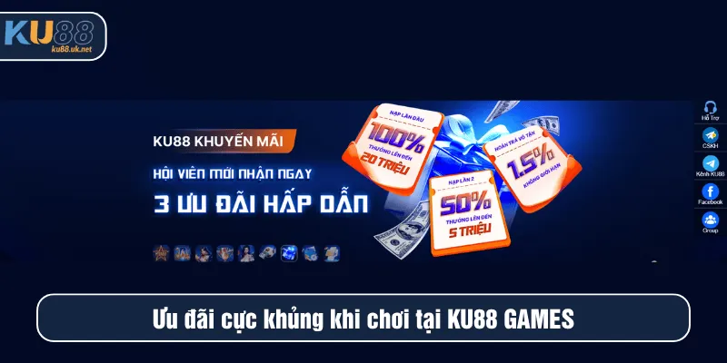 Ưu đãi cực khủng khi chơi tại KU88 GAMES