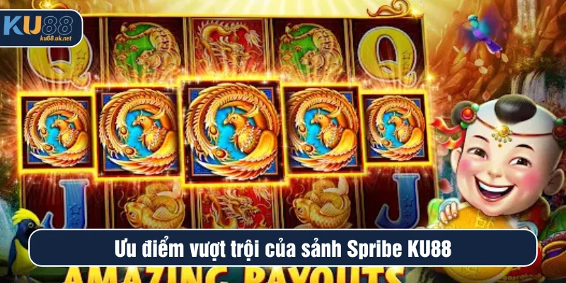 Ưu điểm vượt trội của sảnh Spribe Ku88