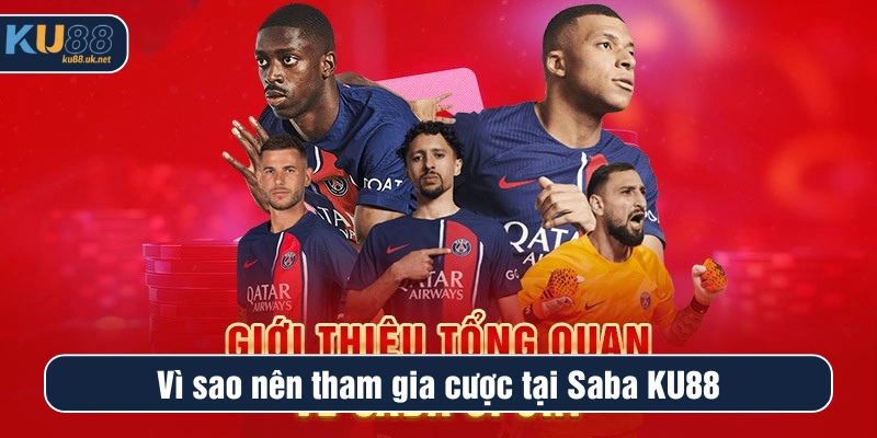 Vì sao nên tham gia cược tại Saba KU88